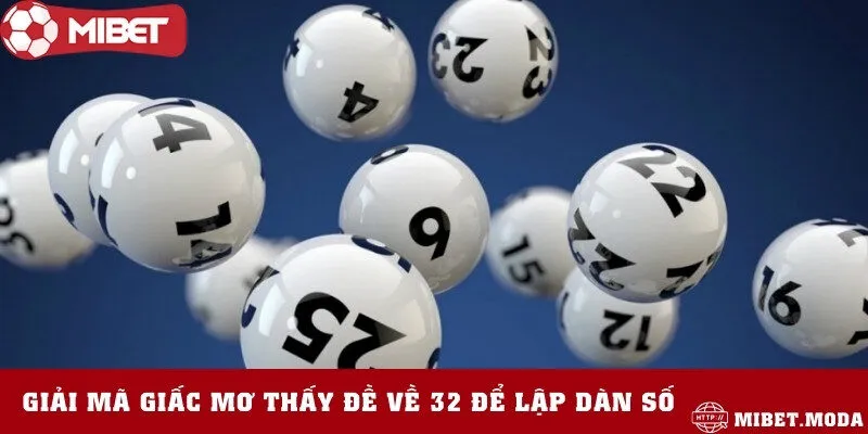 Những con số trong giấc mơ đề về 32