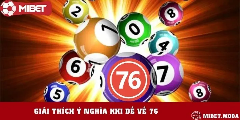 Đề về con 76 có ý nghĩa quan trọng như thế nào?