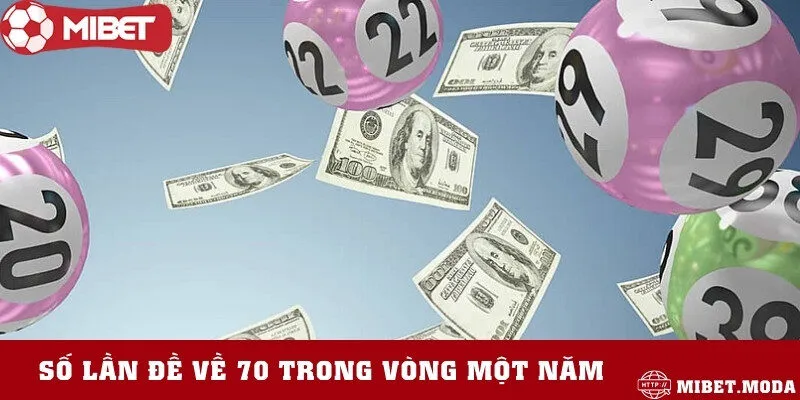 Tần suất đề về 70 trong khoảng một năm